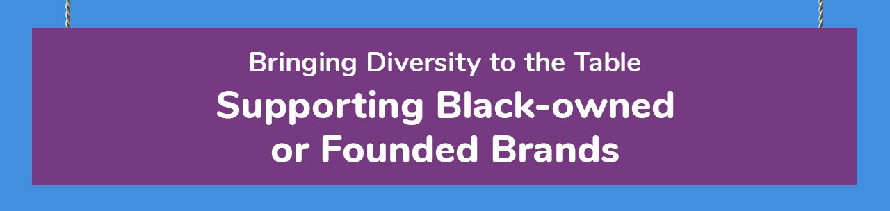 Supporting Black-Owned or Founded Brands